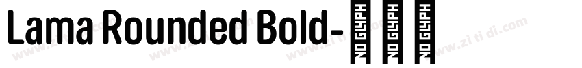 Lama Rounded Bold字体转换